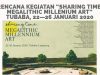 Ini Rencana Kegiatan “Sharing Time: Megalithic Millenium Art” Tubaba, 22—26 Januari 2020