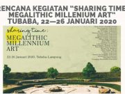 Ini Rencana Kegiatan “Sharing Time: Megalithic Millenium Art” Tubaba, 22—26 Januari 2020